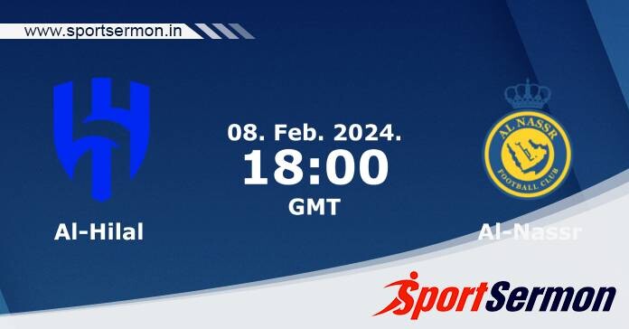 Preview: Al-Hilal vs. Al-Nassr - Prediction, Team News  