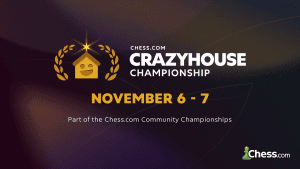 Go Crazy With The Next Event Of The Chess.com Community Championship Starting November 6  
