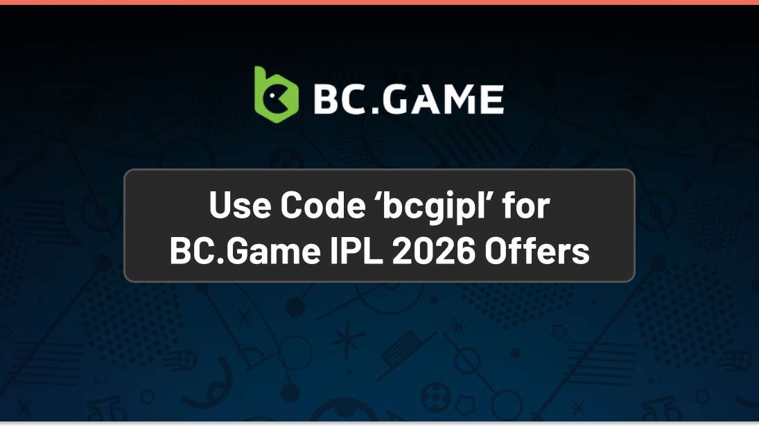 BC.Game Early Six Lucky Draw: Use ‘iplbcg’ to claim offers ahead of IPL Final 2026  