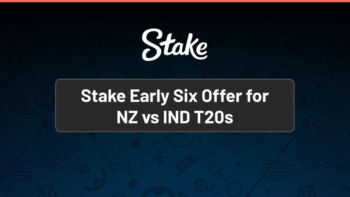 Stake Early Six Offer for New Zealand vs India 2nd T20I  